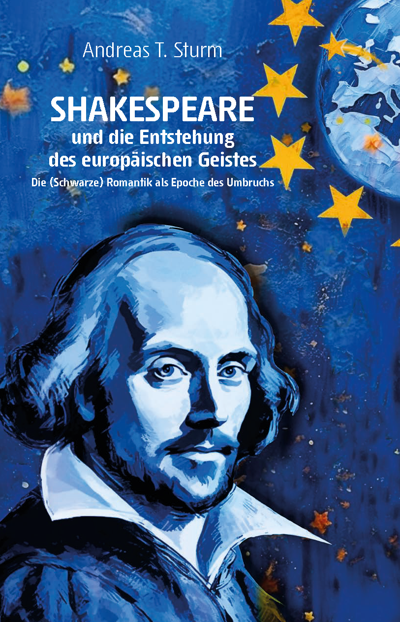 Shakespeare und die Entstehung des europäischen Geistes – Andreas T. Sturm